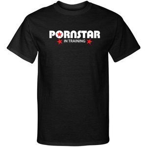 Pornstar In Training Funny Porn Star Adult Humor Graphic Tee Shirt